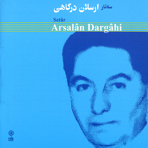 Arsalân Dargâhi, Setâr